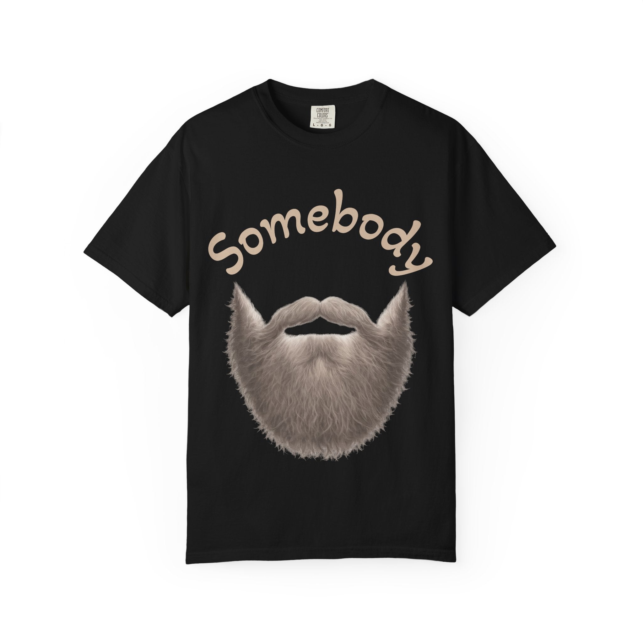 T-Shirt — "Somebody" Beard Graphic Tee